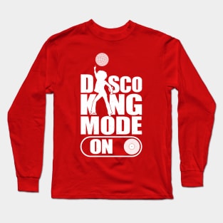 Disco King Mode On Long Sleeve T-Shirt